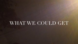 What We Could Get Music Video