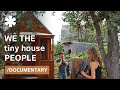 Documentary Environment - We The Tiny House People