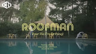 Roofman - Pour Me (I'm Drifting) video