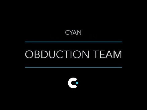 Cyan Obduction Team - Part One