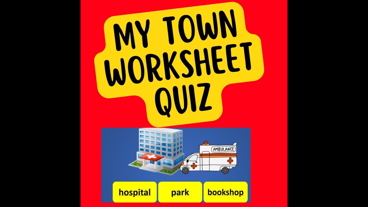 My Town Worksheet Quiz