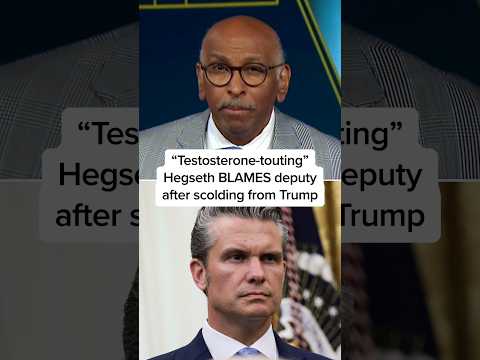 'Testosterone-touting' Hegseth BLAMES deputy after scolding from Trump