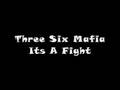 Official Three Six Mafia - Its A Fight 