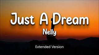 Just a Dream Extended - Nelly