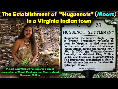 The Establishment of "Huguenots" (Moors) in Virginia / Manakin Town / Monacan Indians Displaced