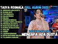 MENGAPA ADA DUSTA SUARA HATI TAK BERDAYA TASYA ROSMALA OM ADELLA FULL ALBUM TERBARU 2025