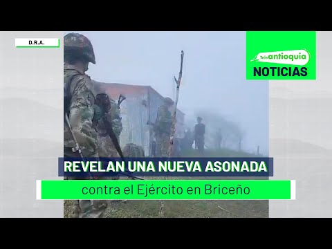 Revelan una nueva asonada contra el Ejército en Briceño - Teleantioquia Noticias