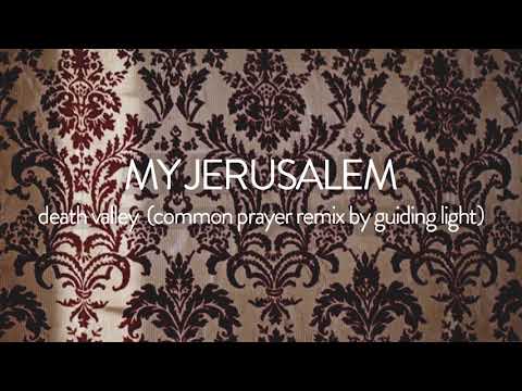 My Jerusalem & Guiding Light - Death Valley (Remix)