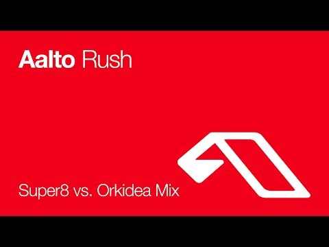 Aalto - Rush (Super8 vs Orkidea Remix) [2002]