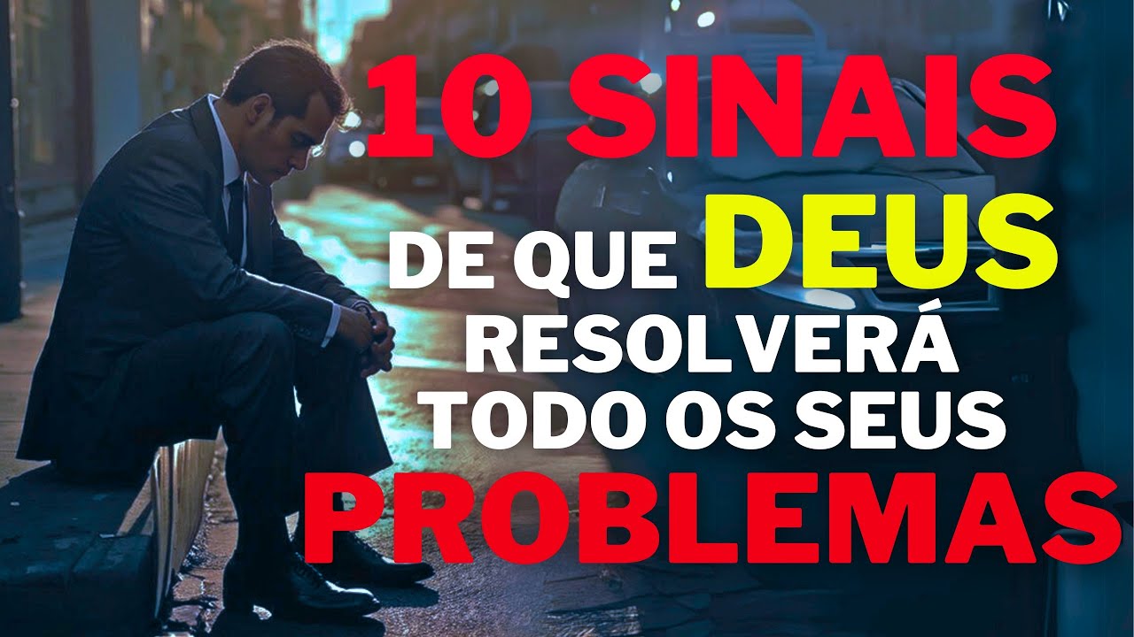 10 sinais de que Deus resolverá TODOS OS SEUS PROBLEMAS