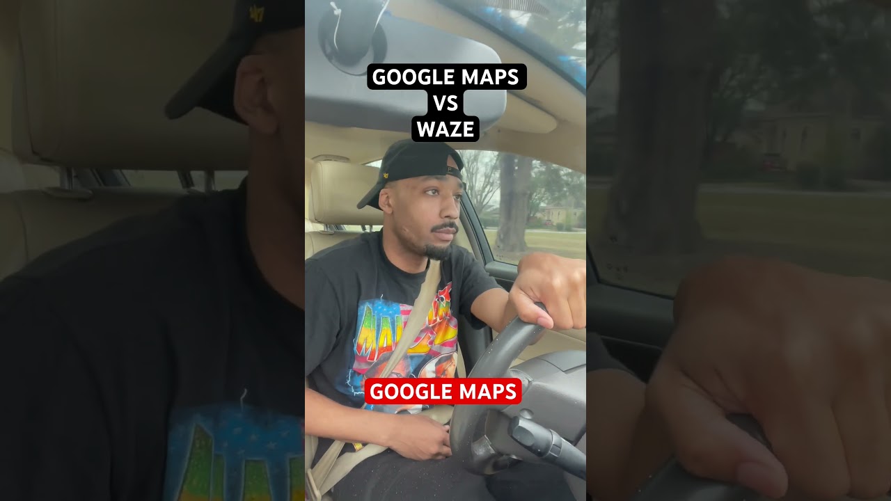 GOOGLE MAPS VS. WAZE