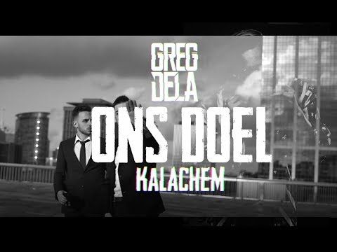 Greg Dela X Kalachem - Ons Doel