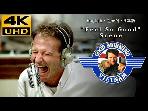 Good Morning, Vietnam • "Feel So Good" Scene • 4K & HQ Sound • Eng Kor Jap Sub CC