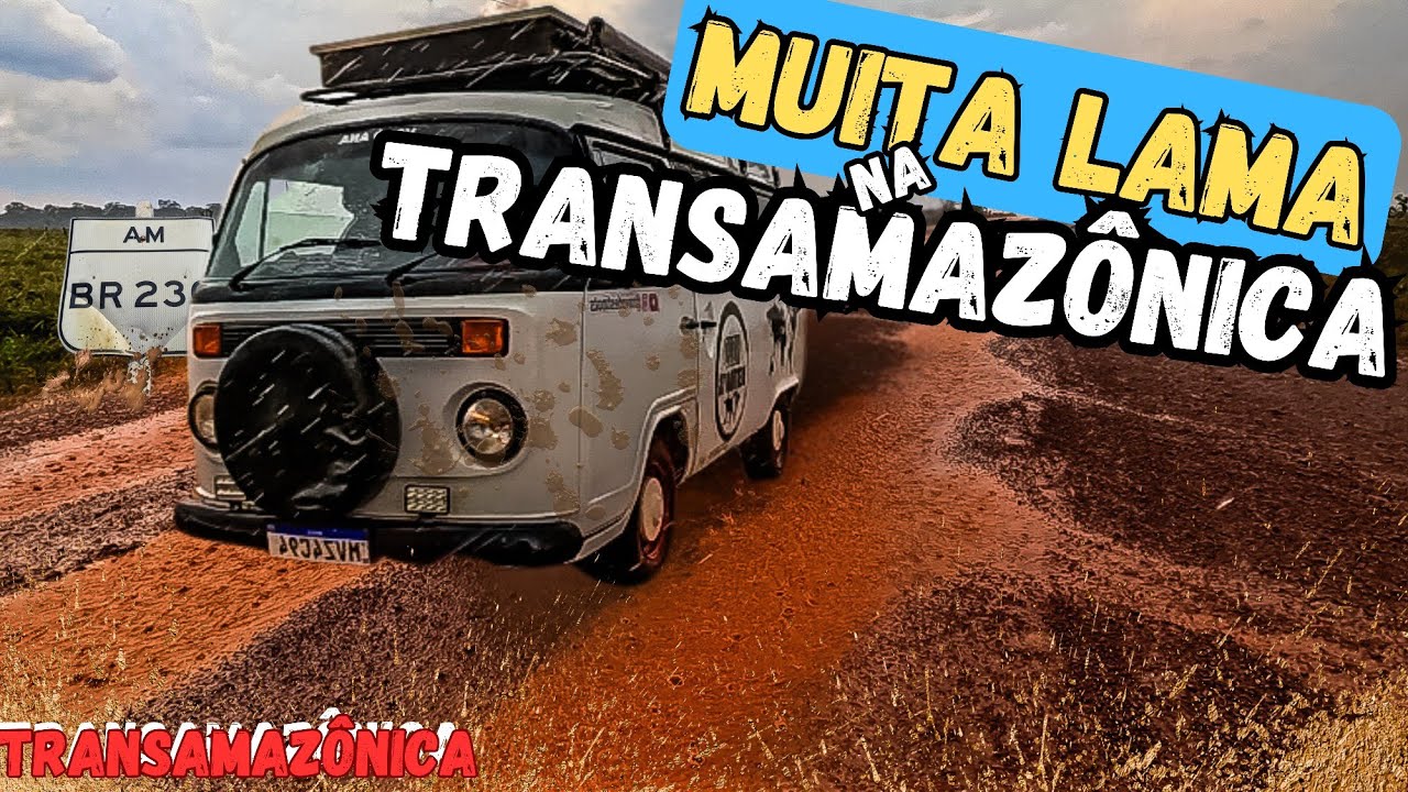 COMEÇOU A CHUVA NA TRANSAMAZÔNICA. A KOMBI DESLIZOU NA LAMA. T02 EP.62