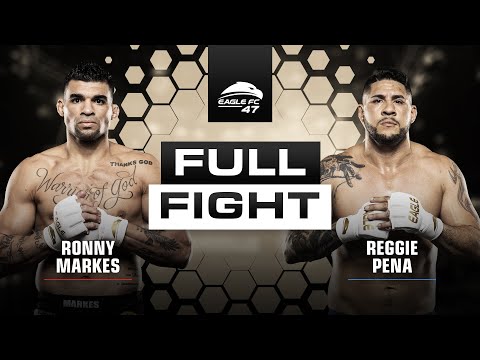 Ronny Markes vs. Reggie Pena | #EagleFC47 Full Fight