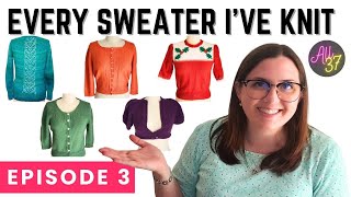 Episode 3 - Every Sweater I've Ever Knit - 12 Years of Patterns, Yarn, AND More!