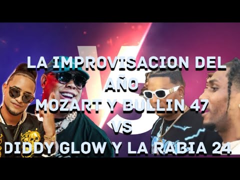 LA IMPROVISACION DEL AÑO CON MOZART  LA PARA Y BULLIN 47 VS DIDDY GLOW Y LA RABIA 24