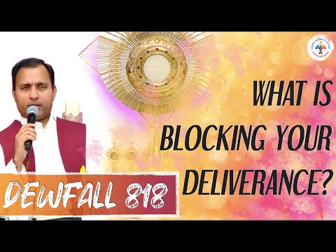 Dewfall 818 - What is blocking your deliverance?