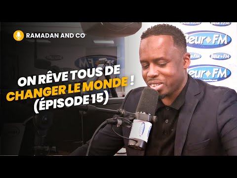 [Ramadan and Co] On rêve tous de changer le monde ! (épisode 15) - Ousmane Timera