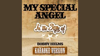 My Special Angel (In the Style of Bobby Helms) (Karaoke Version)