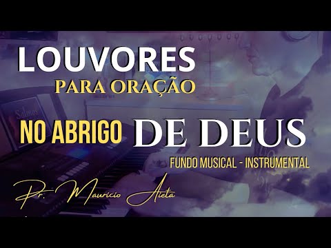 Louvores para oração: "No abrigo de Deus" (Piano)  - Com Salmos  - Instrumental
