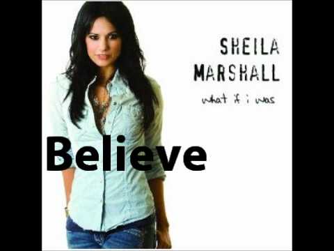 09 Believe - What If I Was - Sheila Marshall