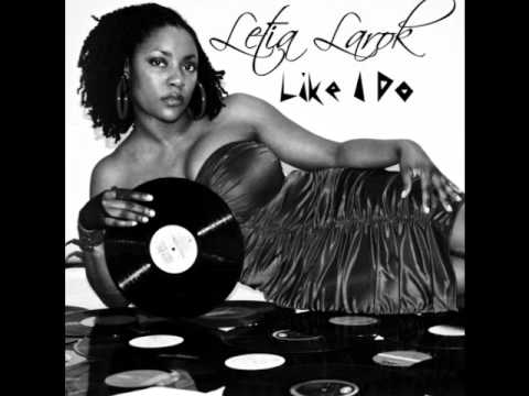 Letia Larok- Like I Do