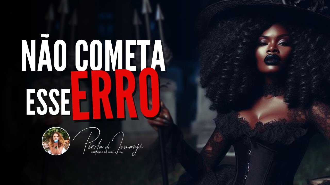 A sua pombagira pode te largar