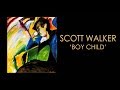 Scott Walker 'Boy Child' (+lyrics)