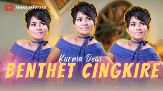 Download lagu Kurnia Dewi - Benthet Cingkire mp3