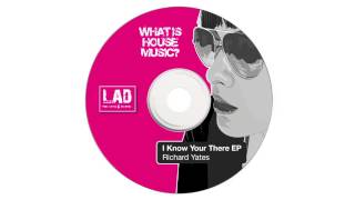 RICHARD YATES - I KNOW YOUR THERE - LAD RECORDS