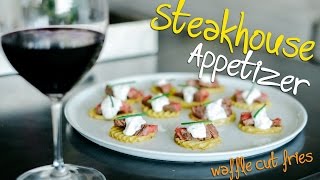 Steakhouse Apps | Pan Seared Skirt Steak and Waffle Cut Potato Bites