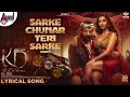 Sarke Chunar Teri Sarke Hindi KD The Devil Nora Fatehi Romantic Song Official Song Out Now
