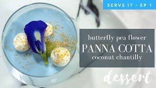 Episode 1 - Butterfly Pea Flower Panna Cotta, Coconut Chantilly