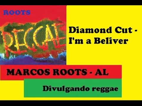 DIVULGANDO: Diamond Cut - I'm a Beliver / MARCOS ROOTS - AL
