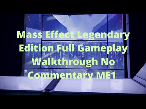 Mass Effect LE Full Walkthrough No Commentary ME1 PT 11