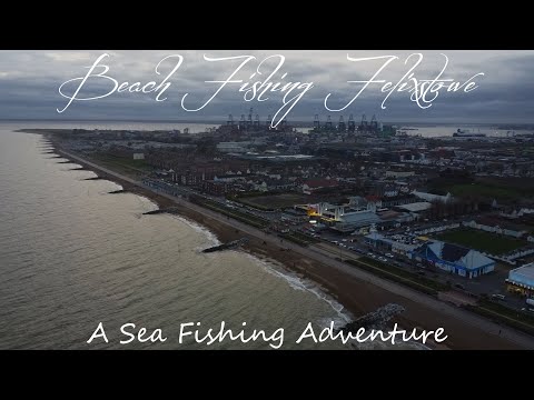 Beach Fishing Felixstowe - A Sea Fishing Adventure
