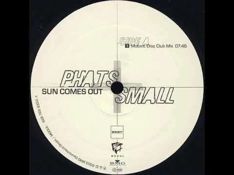 Phats & Small ‎– Sun Comes Out (JCA Dub Mix)