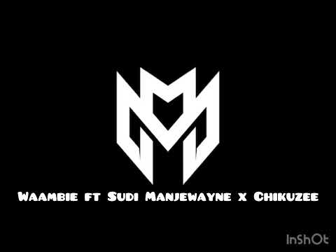 WAMBIE FT SUDI MANJEWYNE X CHIKUZEE(Official Audio)
