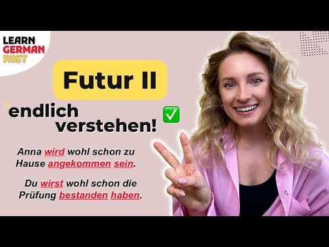 FUTUR 2 in 10 Minuten einfach erklärt ✅ (Deutsche Grammatik) - Learn German Fast