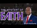THE MYSTERY OF FAITH PRT1 | BISHOP DAVID OYEDEPO #COVENANTHIGHWAYS