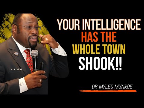 Dr. Myles Munroe: YOUR INTELLIGENCE HAS THE WHOLE TOWN SHOOK | #motivation, #inspiration