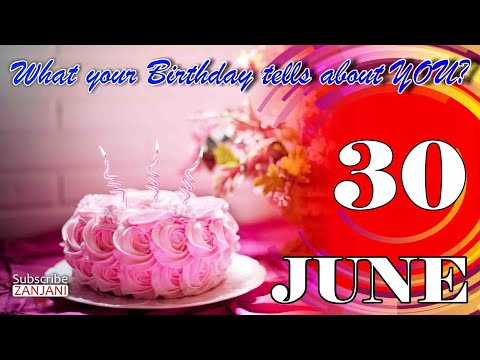 30 June Birthday Personality | Secrets of your Birthday | What your Birth Date say's | Zanjani TV