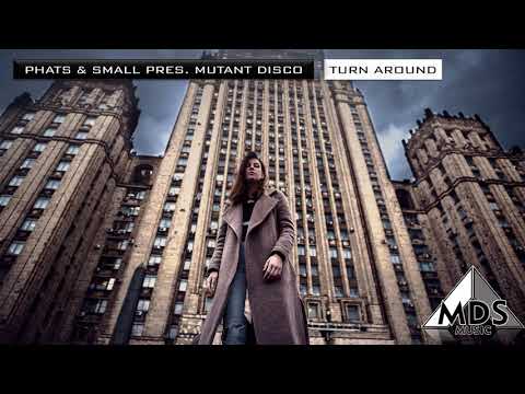 Phats & Small pres. Mutant Disco - Turn Around (Original Extended 12'' Mix)