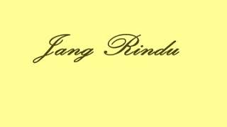 Download lagu Jang rindu,(lirik) mp3 Download lagu Jang rindu,(lirik) mp3