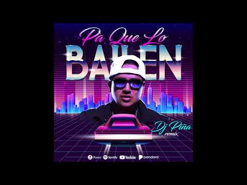 DJPIÑA REMIX PA QUE LO BAILEN OFFICIAL MP3