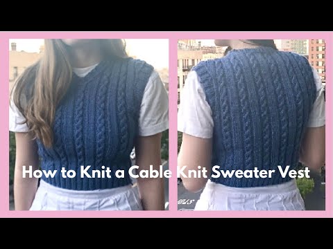 How to Knit a Cable Knit Sweater Vest