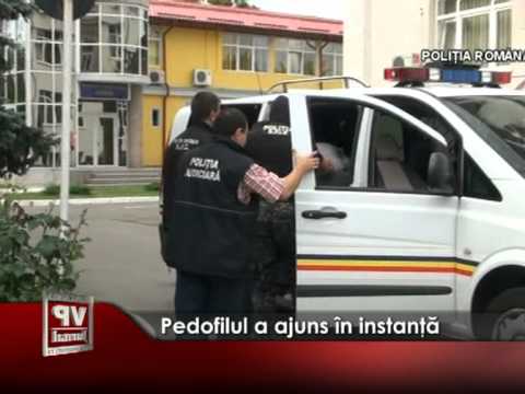 Pedofilul a ajuns în instanţă