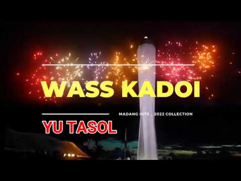 WASS KADOI - YU TASOL [PNG MUSIC] 2022