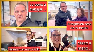 Día de arreglos en casa de mi madre 🏡 + Lo pone a trabajar 🤭 + Siempre se nos olvida + Mano a mano 
